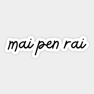 mai pen rai - black Sticker